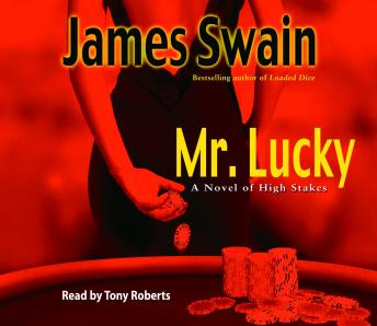 Mr. Lucky: A Novel of High Stakes, Audio book by James Swain