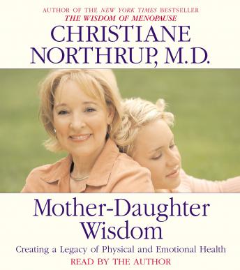 Mother-Daughter Wisdom: Creating a Legacy of Physical and Emotional Health