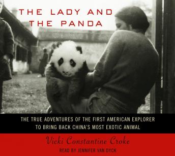 Lady and the Panda: The True Adventures of the First American Explorer to Bring Back China's Most Exotic Animal sample.
