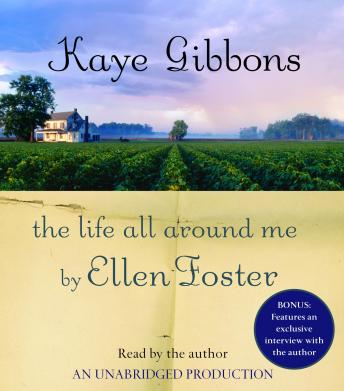 Download Life All Around Me By Ellen Foster by Kaye Gibbons