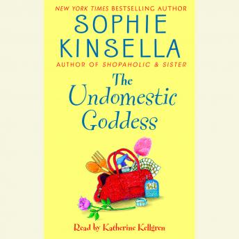 Undomestic Goddess, Audio book by Sophie Kinsella