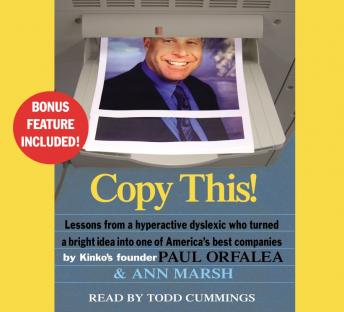 Copy This!: Lessons from a Hyperactive Dyslexic Who Turned a Bright Idea into One of America's Best Companies
