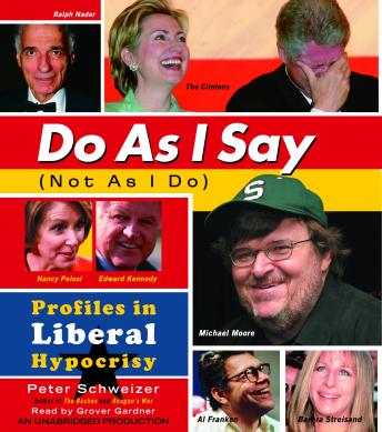 Download Best Audiobooks Politics Do As I Say (Not As I Do): Profiles in Liberal Hypocrisy by Peter Schweizer Free Audiobooks Mp3 Politics free audiobooks and podcast