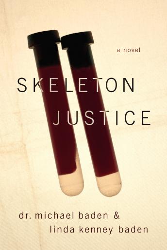 Skeleton Justice, Michael M. Baden, Linda Kenney Baden