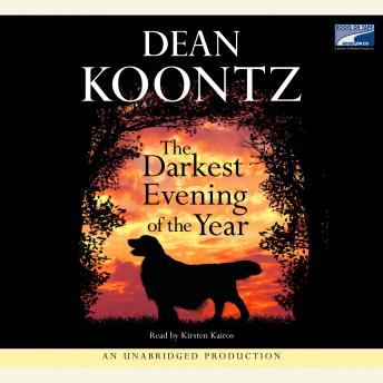 Darkest Evening of the Year, Audio book by Dean Koontz