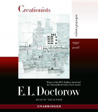 Creationists: Selected Essays, 1993-2006