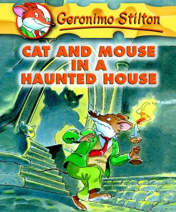 Geronimo Stilton Book 3: Cat and Mouse in a Haunted House, Audio book by Geronimo Stilton