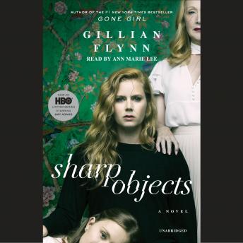 Sharp Objects: A Novel, Gillian Flynn