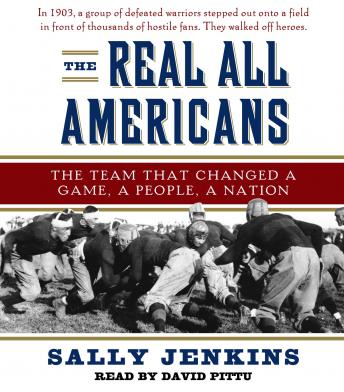 Real All Americans: The Team that Changed a Game, a People, a Nation sample.