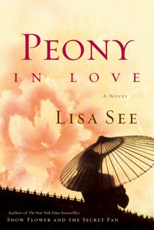 Peony in Love: A Novel, Lisa See