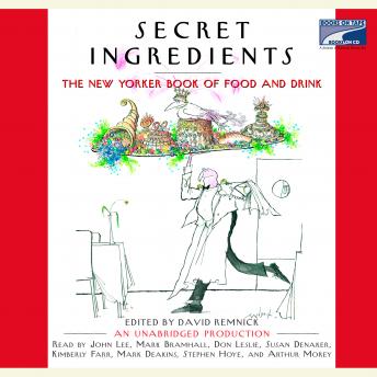 Secret Ingredients: The New Yorker Book of Food and Drink: Unabridged Selections