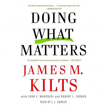 Doing What Matters: How to Get Results That Make a Difference - The Revolutionary Old-Fashioned Approach