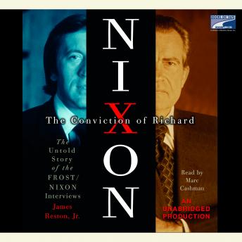 Download Conviction of Richard Nixon: The Untold Story of the Frost/Nixon Interviews by James Reston