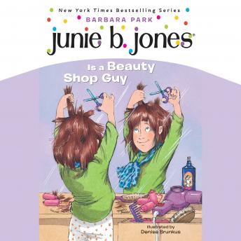 Listen Junie B. Jones is a Beauty Shop Guy: Junie B.Jones #11 By Barbara Park Audiobook audiobook