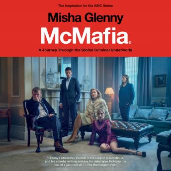 McMafia: A Journey Through the Global Criminal Underworld, Misha Glenny