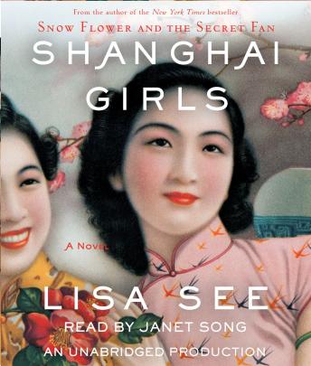 Shanghai Girls: A Novel, Lisa See