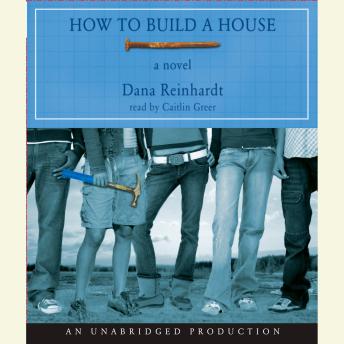 Download How to Build a House by Dana Reinhardt