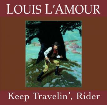 Keep Travelin' Rider, Louis L'amour