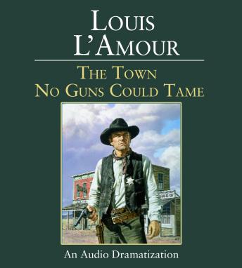 Town No Guns Could Tame, Louis L'amour