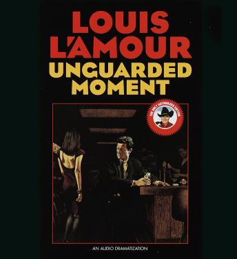 Unguarded Moment, Louis L'amour