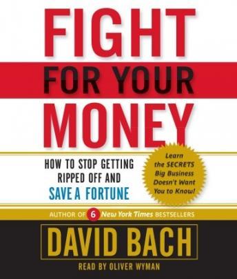 Fight For Your Money: How to Stop Getting Ripped Off and Save a Fortune, Audio book by David Bach