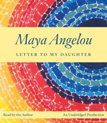 Letter to My Daughter, Audio book by Maya Angelou