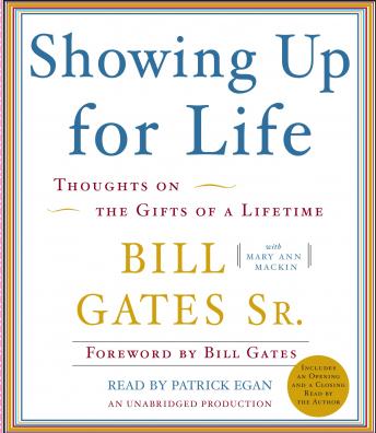 Showing Up for Life: Thoughts on the Gifts of a Lifetime, Mary Ann Mackin, Bill Gates
