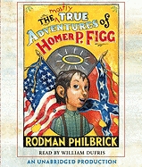 Listen The Mostly True Adventures of Homer P. Figg By Rodman Philbrick Audiobook audiobook