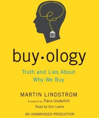 Buyology: Truth and Lies About Why We Buy, Martin Lindstrom