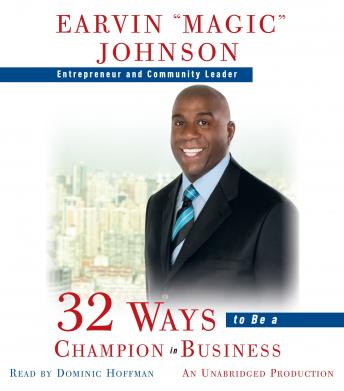 32 Ways to Be a Champion in Business, Earvin 'magic' Johnson