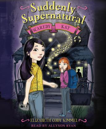Suddenly Supernatural Book 2: Scaredy Kat