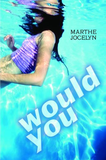 Would You, Marthe Jocelyn