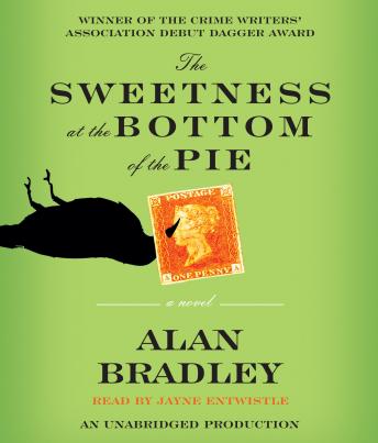 Sweetness at the Bottom of the Pie: A Flavia de Luce Mystery, Alan Bradley