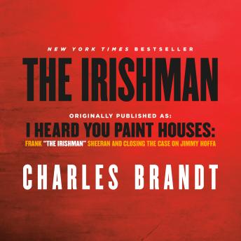 Download Irishman (Movie Tie-In): Frank Sheeran and Closing the Case on Jimmy Hoffa by Charles Brandt