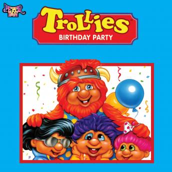 Trollies Birthday Party, Dennis Scott