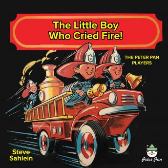 The Little Boy Who Cried Fire