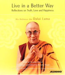 Listen Live in a Better Way: Reflections on Truth, Love and Happiness By His Holiness The Dalai Lama Audiobook audiobook