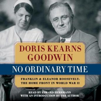No Ordinary Time: Franklin and Eleanor Roosevelt, the Home Front in World War II