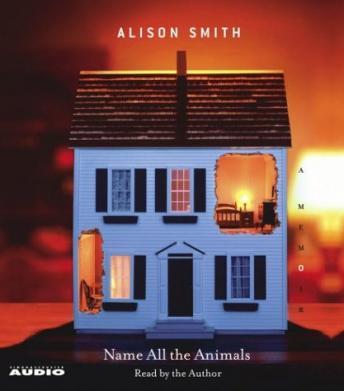 Name All the Animals: A Memoir, Alison Smith