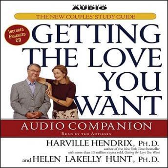 Getting the Love You Want Audio Companion: The New Couples' Study Guide, Helen LaKelly Hunt, Harville Hendrix