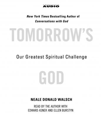Tomorrow's God: Our Greatest Spiritual Challenge, Neale Donald Walsch