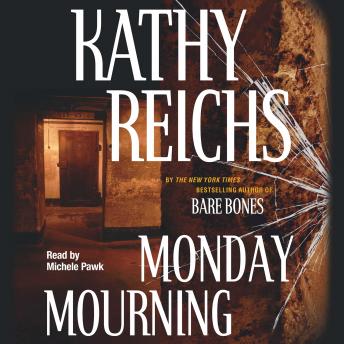 Monday Mourning: A Novel, Kathy Reichs