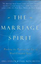 The Marriage Spirit: Finding the Passion and Joy of Soul-Centered Love