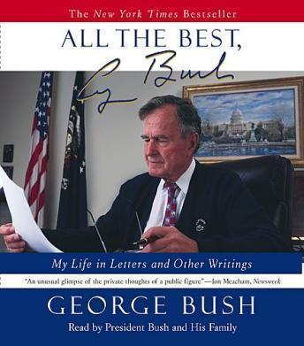 Download All the Best, George Bush: My Life in Letters and Other Writings by George H.W. Bush