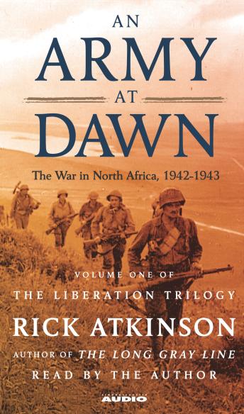 An Army at Dawn: The War in North Africa (1942-1943)