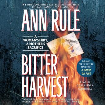 Bitter Harvest: A Woman's Fury, a Mother's Sacrifice, Audio book by Ann Rule