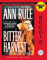 Bitter Harvest: A Woman's Fury, a Mother's Sacrifice, Ann Rule