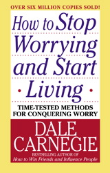 How To Stop Worrying And Start Living, Dale Carnegie