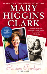 Kitchen Privileges: Memoirs of a Bronx Girlhood, Mary Higgins Clark