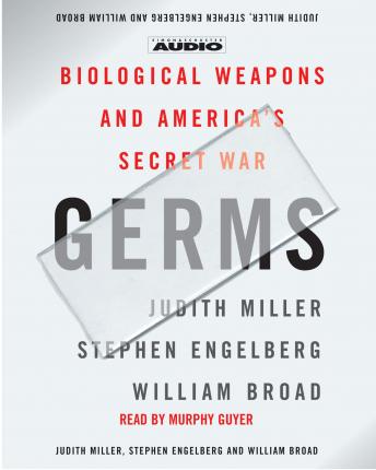 Germs: Biological Weapons and America's Secret War, Judith Miller